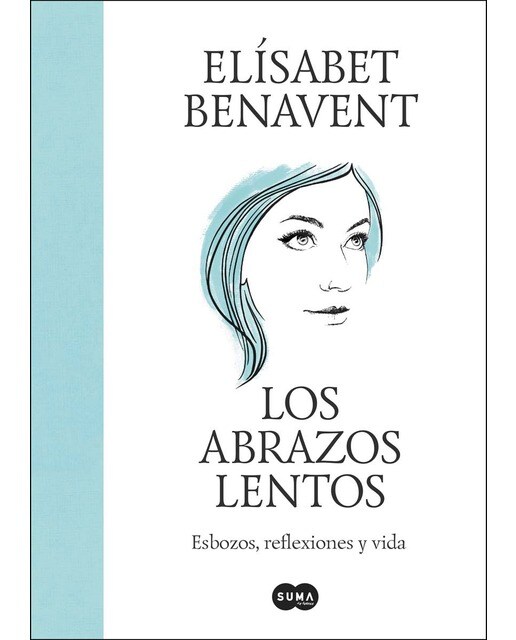 Los abrazos lentos: Esbozos, reflexiones y vida (Capa dura) 1