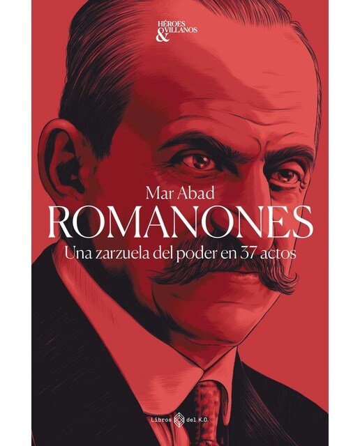 Imagem 0 de Romanones: Una zarzuela de poder en 37 actos (Capa mole com abas)