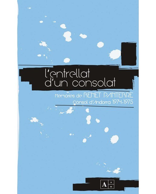 L'entrellat d'un consolat: Memòries de Benet Pantebre. Cònsol d'Andorra 1974-1975 (Capa mole com abas) 1