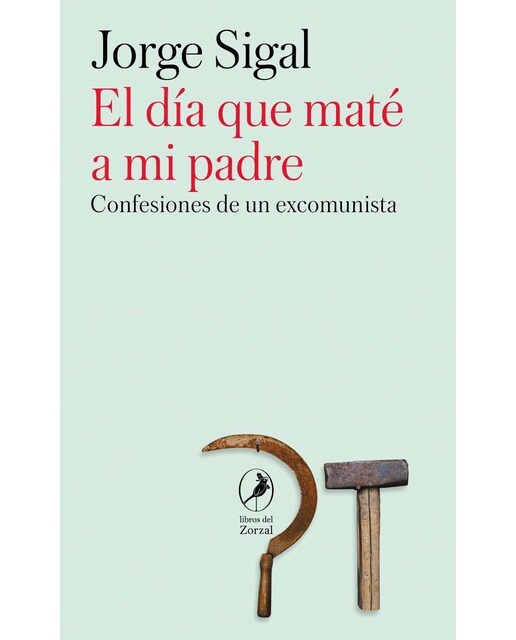 El día que maté a mi padre: Confesiones de un ex comunista 1