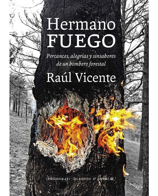 Hermano fuego: Percances, alegrías y sinsabores de un bombero forestal (Capa mole com abas) 1