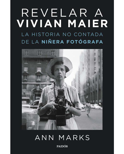 Imagen 0 de Revelar a Vivian Maier: La historia no contada de la niñera fotógrafa  (Tapa blanda con solapas)