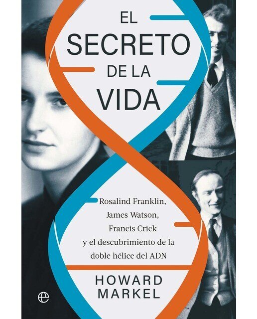 El secreto de la vida: Rosalind Franklin, James Watson, Francis Crick y el descubrimiento de la doble hélice del ADN (Capa mole com abas) 1