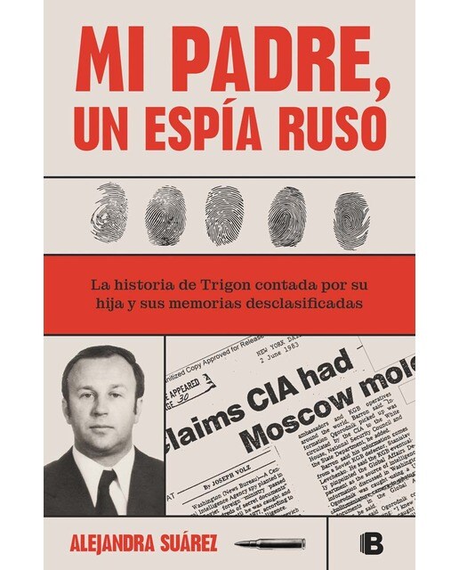 Mi padre, un espía ruso: La historia de Trigon contada por su hija y sus memorias desclasificadas (Capa mole) 1