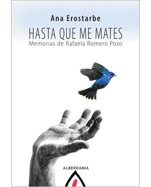 Hasta que me mates: Memorias de Rafaela Romero Pozo (Capa mole) 1