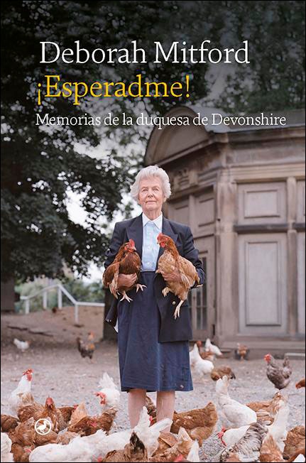 ¡Esperadme!: Memorias de la duquesa de Devonshire (Capa mole) 1