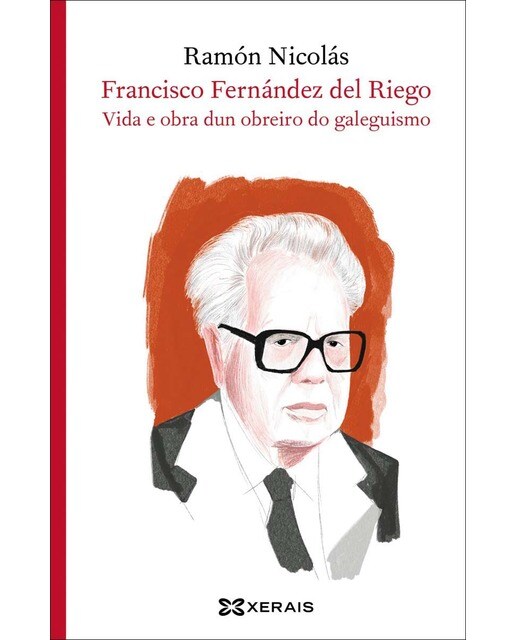 Francisco Fernández del Riego: Vida e obra dun obreiro do galeguismo 1