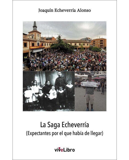 La saga echeverría (expectantes por el que había de llegar) (Capa mole) 1