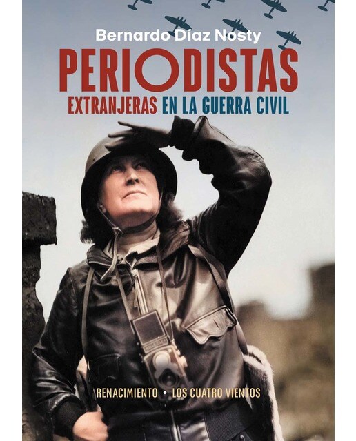 Periodistas extranjeras en la Guerra Civil: Periodistas, fotoperiodistas, colaboradoras de prensa y autoras de memorias (Capa mole) 1