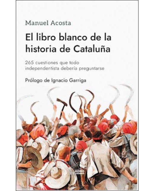El libro blanco de la historia de Cataluña: 265 cuestiones que todo independentista debería preguntarse 1