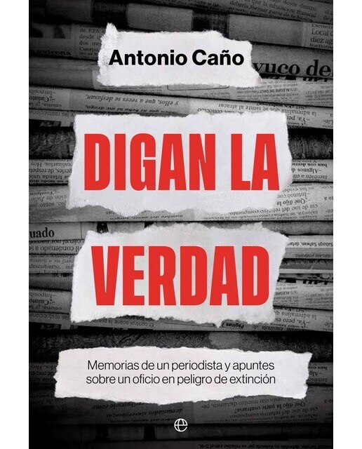 Imagen 0 de Digan la verdad: Memorias de un periodista y apuntes sobre un oficio en peligro de extinción (Tapa blanda con solapas)