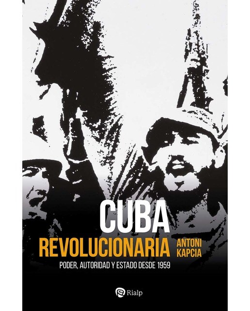 Cuba revolucionaria: Poder, autoridad y Estado desde 1959 (Capa mole) 1