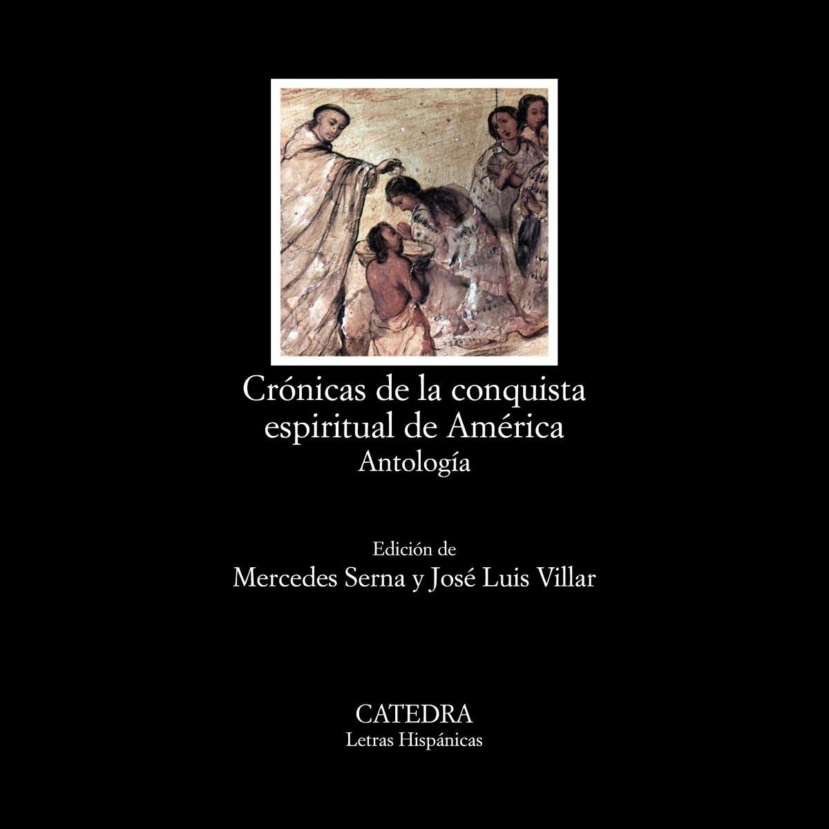 Crónicas de la conquista espiritual de América: Antología 1