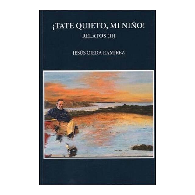 Tate quieto, mi niño! relatos ii 1