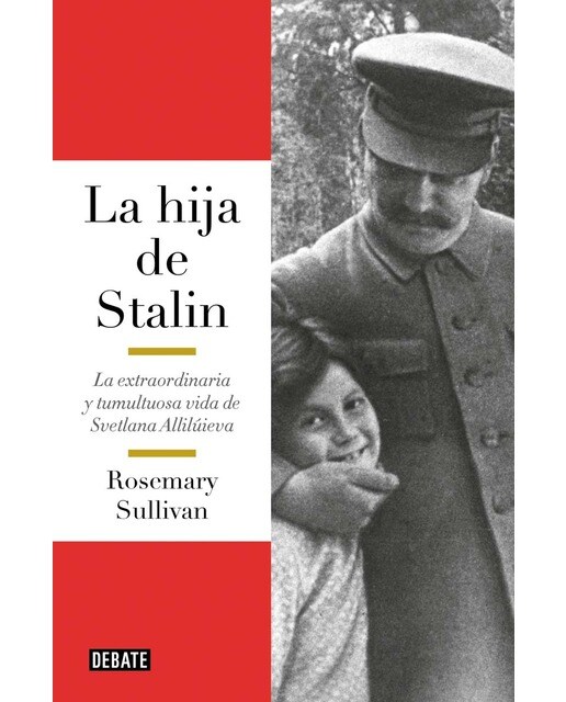 La hija de Stalin: La extraordinaria y tumultuosa vida de Svetlana Alliluyeva (Capa mole) 1