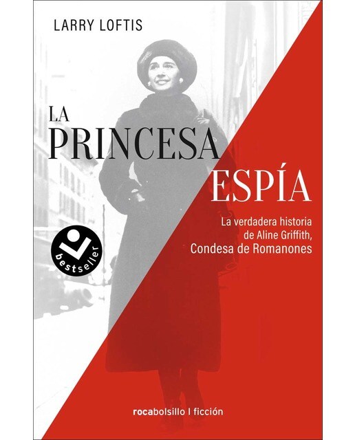 La princesa espía. La verdadera historia de Aline Griffith, condesa de Romanones (Capa mole) 1