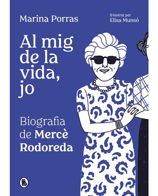Al mig de la vida, jo. Biografía de Mercè Rodoreda: . (Capa dura) 1