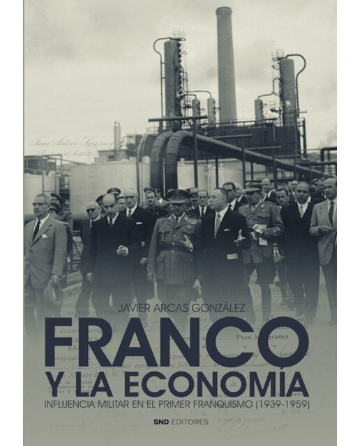 Franco y la economía: Influencia militar en el primer franquismo (1939-1959) (Capa mole) 1