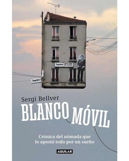 Blanco móvil: Crónica del nómada que lo apostó todo por un sueño (Capa mole) 1