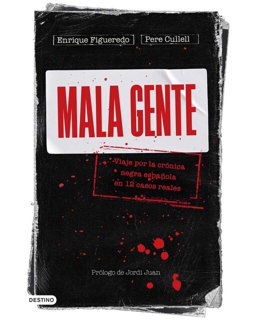 Mala gente: Viaje por la crónica negra en 12 casos reales (Capa mole com abas) 1