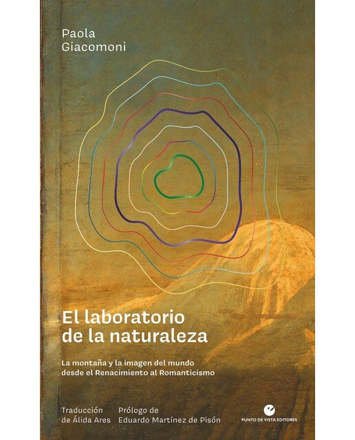 El laboratorio de la naturaleza: La montaña y la imagen del mundo desde el Renacimiento al Romanticismo 1