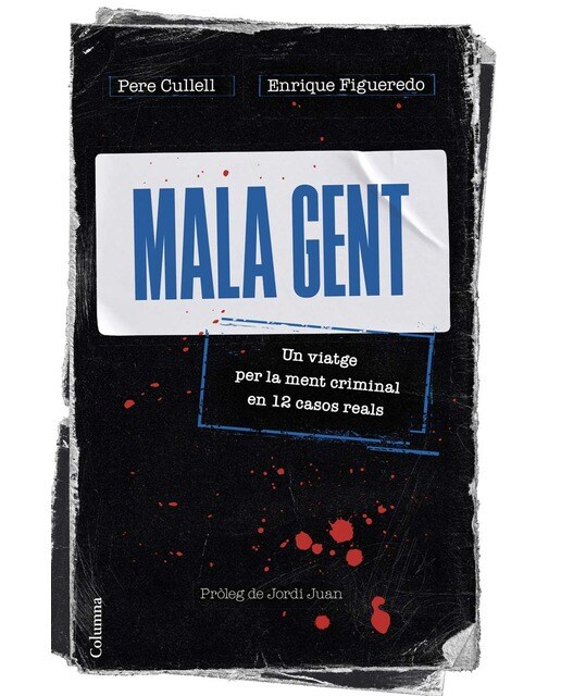 Mala gent: Un viatge per la ment criminal en 12 casos reals (Capa mole com abas) 1