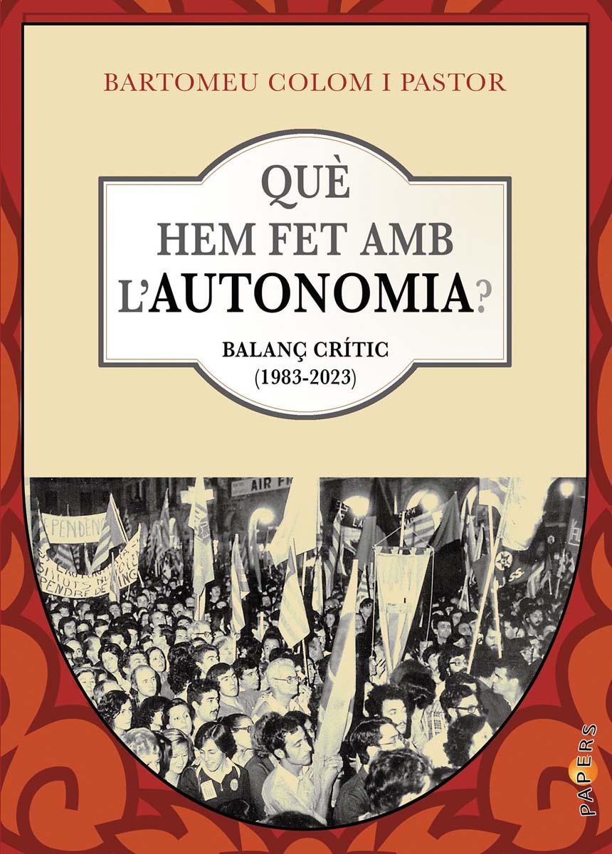 Què hem fet amb l&autonomia?: Balanç crític (1983-2023) (Capa mole) 1