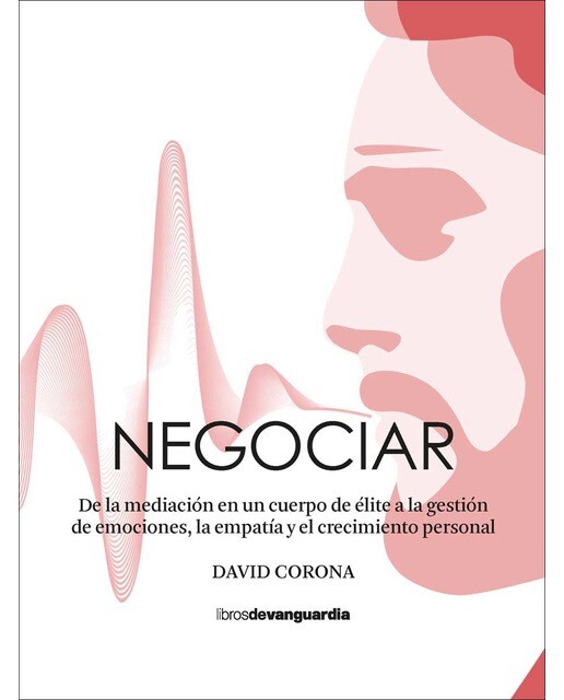 Imagem 0 de Negociar: De la mediación en un cuerpo de élite a la gestión de emociones, la empatía y el crecimiento personal (Capa mole com abas)