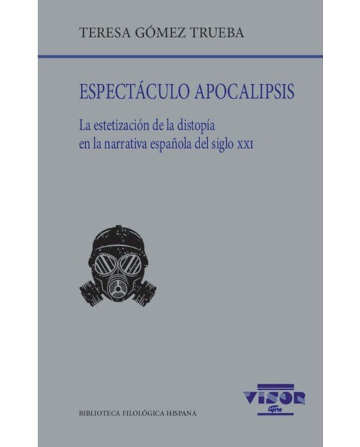 Espectáculo apocalipsis: La estetización de la distopía en la narrativa española del siglo XXI 1