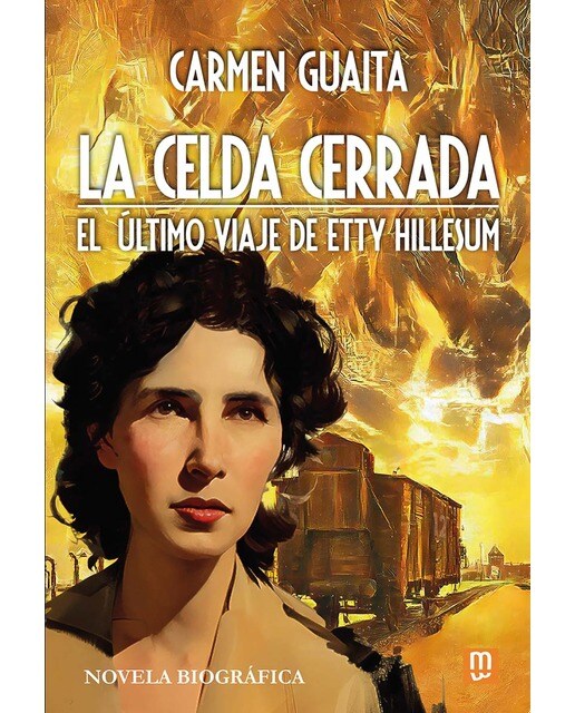 La celda cerrada: El último viaje de Etty Hillesum - Novela biográfica (Capa mole com abas) 1