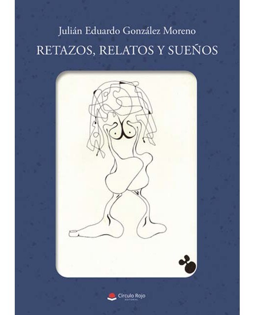 Retazos, relatos y sueños 1