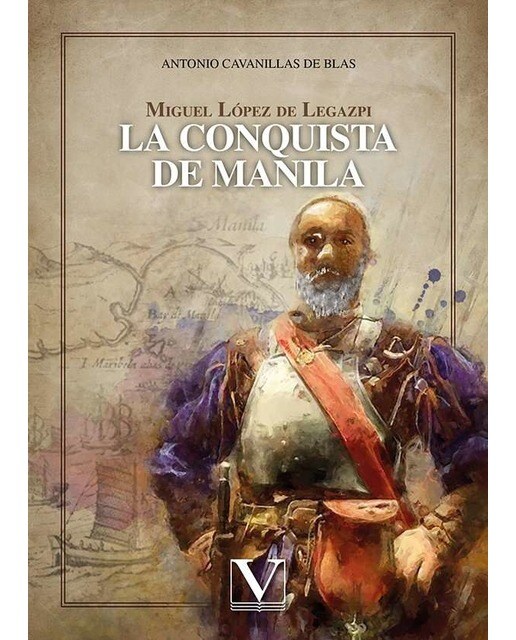 Miguel lópez de legazpi.La conquista de manila 1