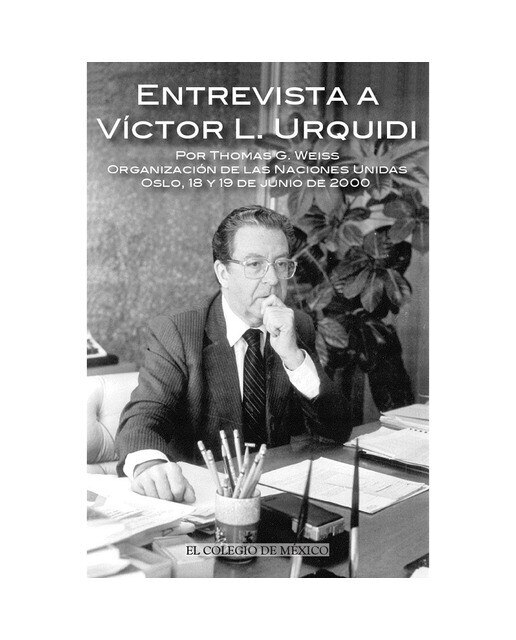 Entrevista a víctor l.Urquídi por thomas g.Weiss 1