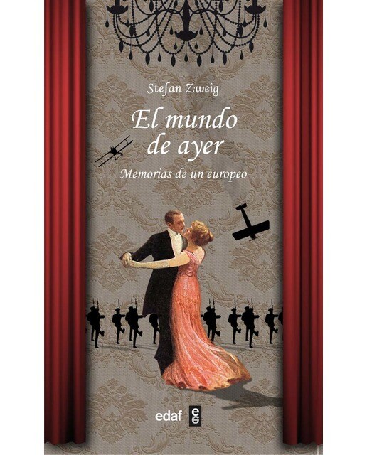 El mundo de ayer: Memorias de un europeo 1