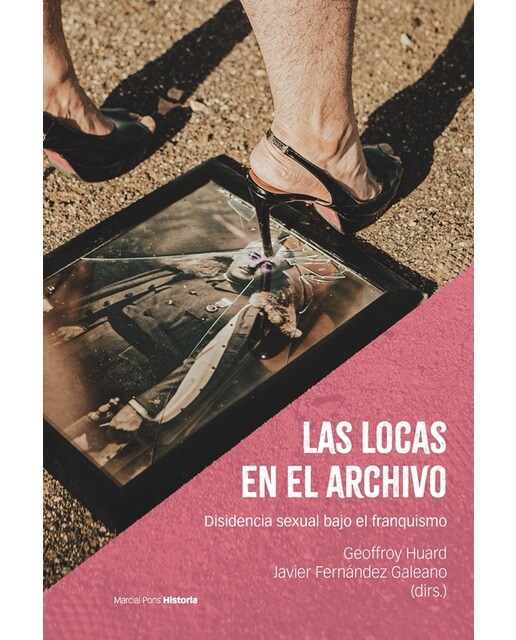 Las locas en el archivo: Disidencia sexual bajo el franquismo (Capa mole com abas) 1