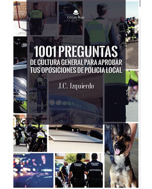 1001 preguntas de cultura general para aprobar tus oposiciones de Policía Local (Capa mole) 1