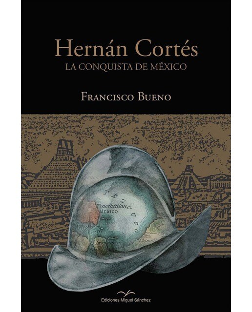 HERNÁN CORTÉS: La conquista de México (Capa mole com abas) 1