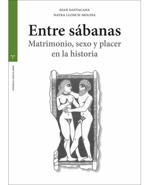 Entre sábanas: Matrimonio, sexo y placer en la historia