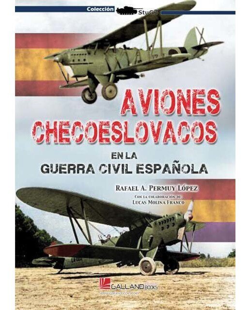 Imagen 0 de Aviones checoeslovacos en la Guerra Civil española 1936-39 (Tapa blanda)