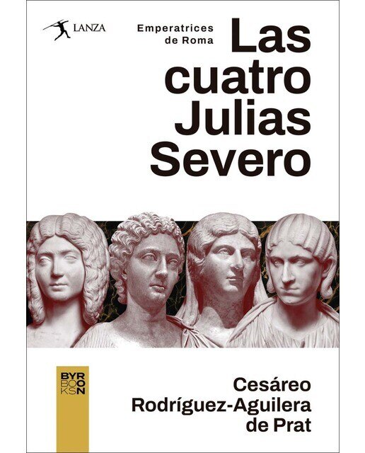 Imagen 0 de Las cuatro Julias Severo: Emperatrices de Roma  (Tapa blanda con solapas)