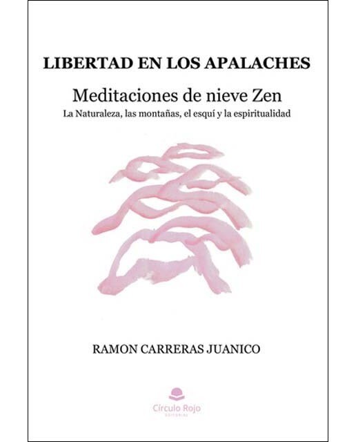 Libertad en los Apalaches: Meditaciones de nieve Zen la Naturaleza, las montañas, el esquí y la espiritualidad 1