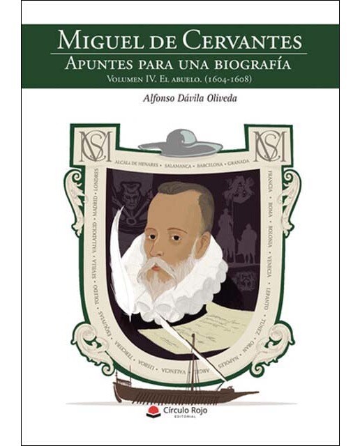 Miguel de Cervantes. Apuntes para una biografía Volumen IV: El abuelo (1604-1608) (Capa mole) 1