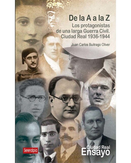 Imagem 0 de De la A a la Z: Los protagonistas de una larga Guerra Civil. Ciudad Real 1936-1944 (Capa mole)
