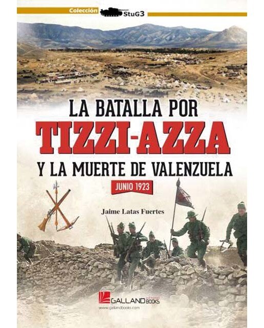 Imagen 0 de La batalla de Tizzi-Azza y la muerte de Valenzuela. Junio  de 1923