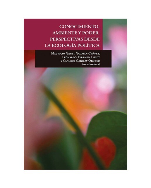 Conocimiento, ambiente y poder.Perspectivas desde
