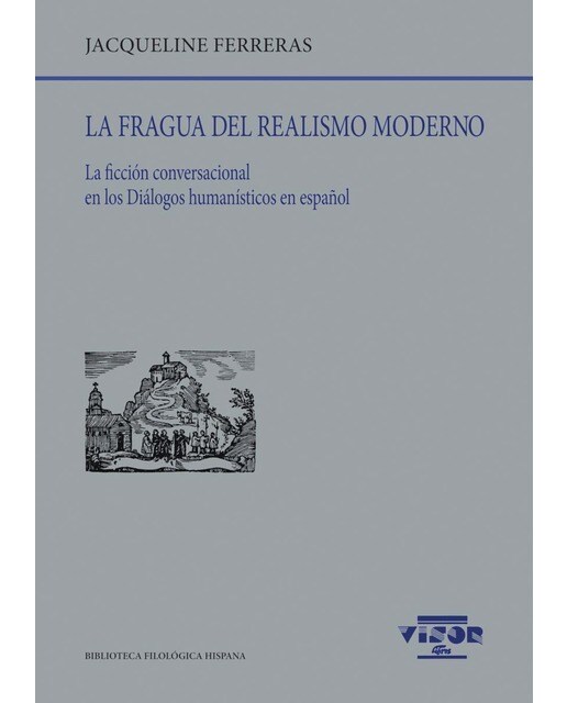 La fragua del realismo moderno: La ficción conversacional en los Diálogos humanísticos en español 1