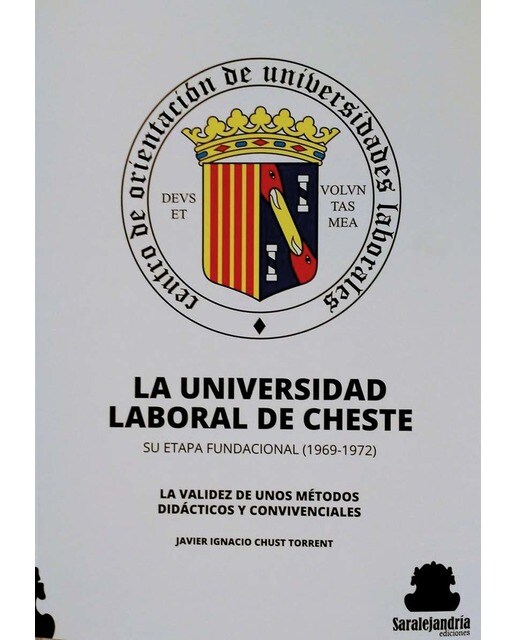 La universidad laboral de cheste: Su etapa fundacional1969-19729 (Capa mole com abas) 1