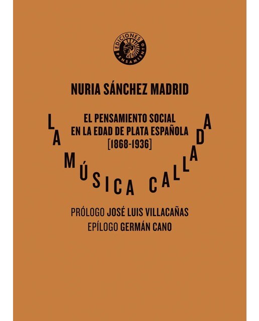 La música callada: El pensamiento social en la Edad de Plata española (1868-1936) 1