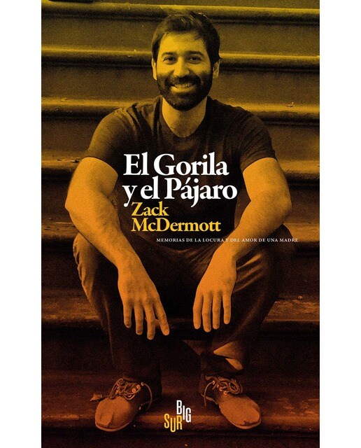El Gorila y el Pájaro: Memorias de la locura y del amor de una madre (Capa mole com abas) 1