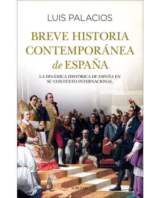 Imagen 0 de Breve historia contemporánea de España: La dinámica histórica de España en su contexto internacional  (Tapa blanda)